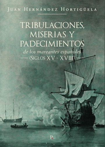 Tribulaciones, miserias y padecimientos de los mareantes españoles (Siglos XV - XVIII)