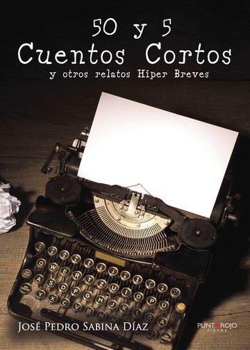 50 Y 5 Cuentos Cortos y otros relatos Híper Breves - Punto Rojo Libros