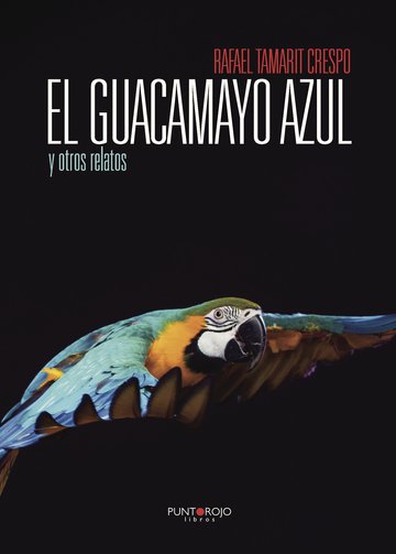 El guacamayo azul y otros relatos