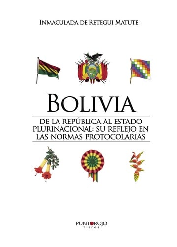 Bolivia. De La República Al Estado Plurinacional - Punto Rojo Libros