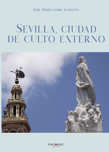 Sevilla, ciudad de culto externo