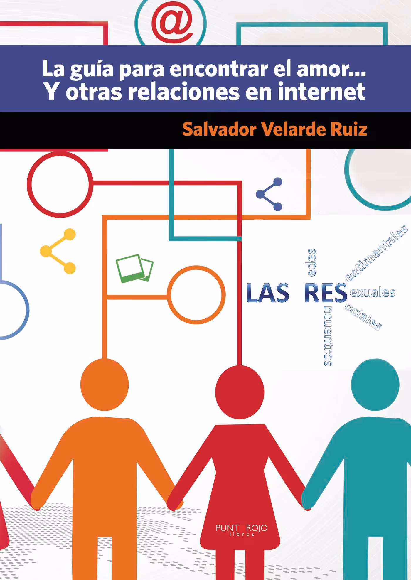 Cubierta de «La guía para encontrar el amor... Y otras relaciones en internet», de Salvador Velarde Ruiz