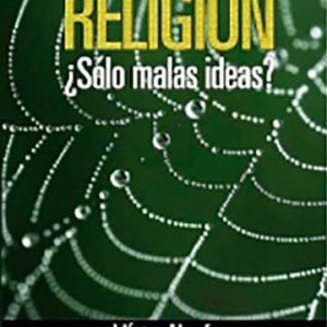 Religión... ¿Sólo malas ideas?