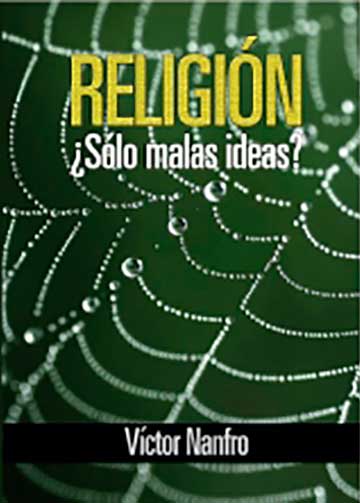 Religión... ¿Sólo malas ideas?