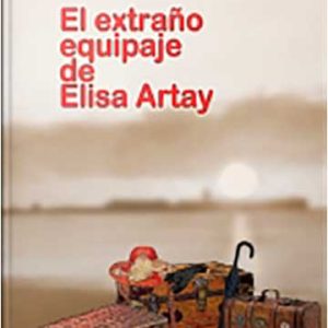 El extraño equipaje de Elisa Artay