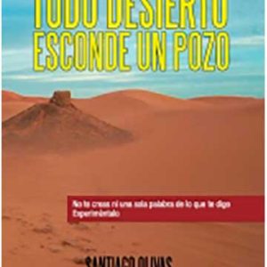 Todo desierto esconde un pozo