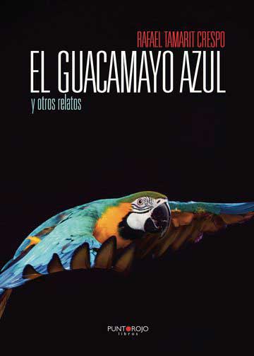 El guacamayo azul y otros relatos