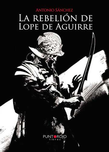 La rebelión de Lope de Aguirre