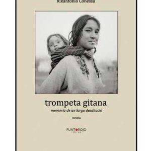 Trompeta gitana. Memoria de un largo desahucio