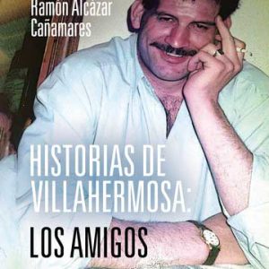 Historias de Villahermosa: los amigos