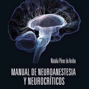 Manual de Neuroanestesia y Neurocríticos