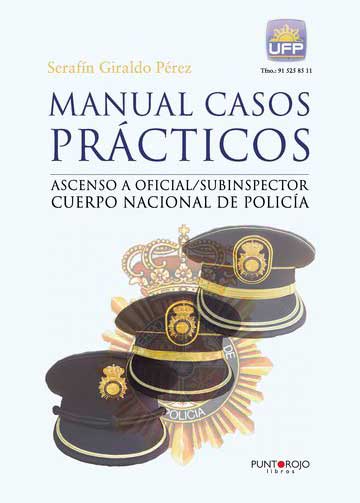 Manual casos prácticos. Ascenso a oficial/subinspector Cuerpo Nacional de Policía