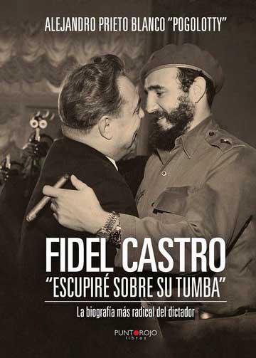 Fidel Castro Escupiré sobre su tumba