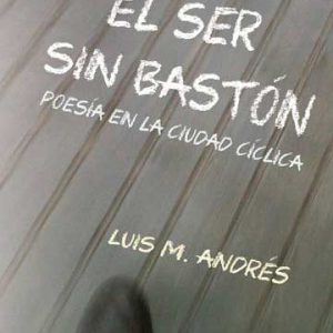 El ser sin bastón