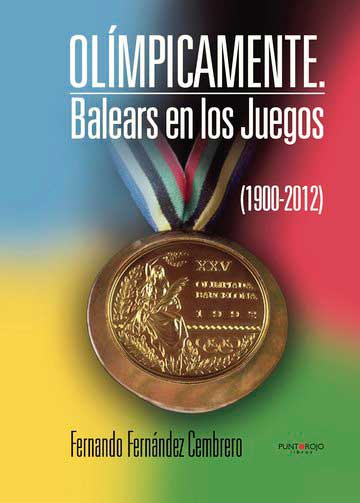 Olímpicamente. Balears en los Juegos (1900-2012)
