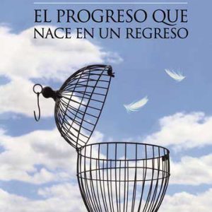 El progreso que nace en un regreso