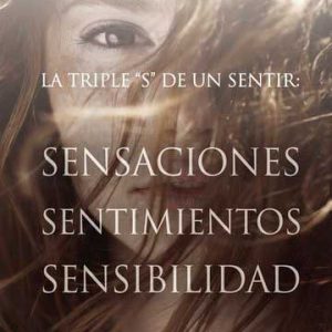 La triple S de un sentir. Sensaciones