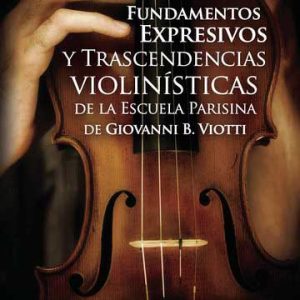 Fundamentos Expresivos y Trascendencias violinísticas de la Escuela Parisina de Giovanni D. Viotti