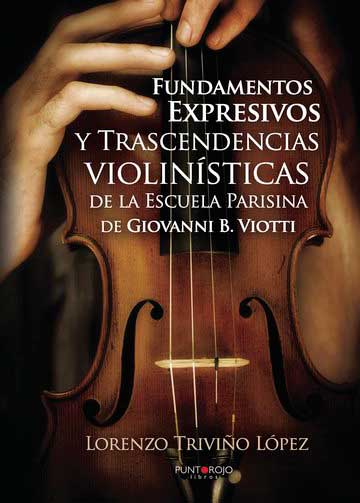 Fundamentos Expresivos y Trascendencias violinísticas de la Escuela Parisina de Giovanni D. Viotti