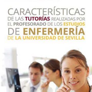 Características de las tutorías realizadas por el profesorado de los estudios de enfermería de la Universidad de Sevilla