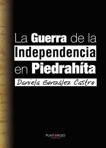 La guerra de la independencia en PiedraHíta
