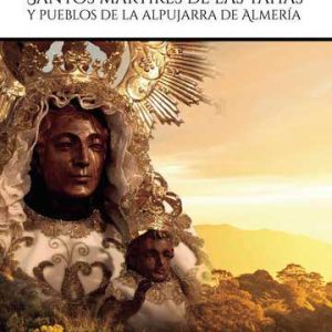 Santos mártires de las Tahas y pueblos de la Alpujarra de Almería