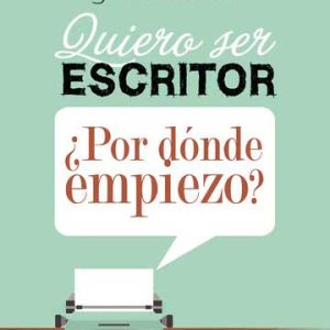 Quiero ser escritor ¿Por dónde empiezo?