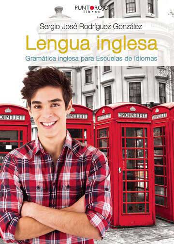 Lengua inglesa. Gramática inglesa para Escuelas de Idiomas [Study edition]