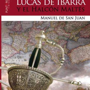 Lucas de Ibarra y el Halcón Maltés