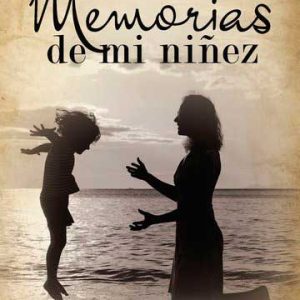 Memorias de mi niñez