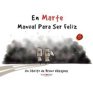 En Marte. Manual para ser feliz