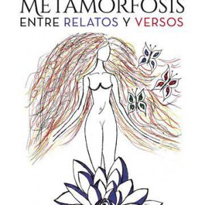 Metamorfosis entre relatos y versos