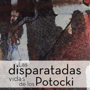 Las disparatadas vidas de los Potocki