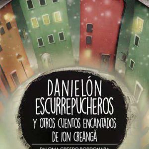 Danielón escurrepucheros y otros cuentos encantados de Ion Creanga