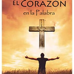 El Corazón en la Palabra