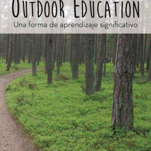 Outdoor Education: Una forma de aprendizaje significativo