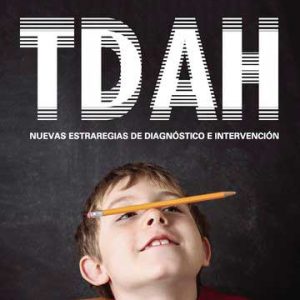 TDAH: nuevas estrategias de diagnóstico e intervención