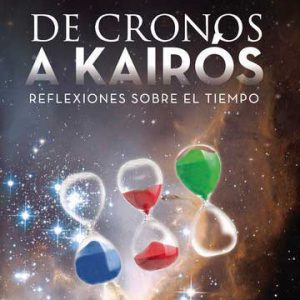 De Cronos a Kairós (Reflexiones sobre el tiempo)