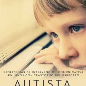 Estrategias de intervención comunicativa en niños con trastorno del Espectro Autista: análisis del sistema de comunicación total de Benson Schaeffer