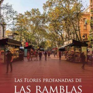 Las flores profanadas de Las Ramblas