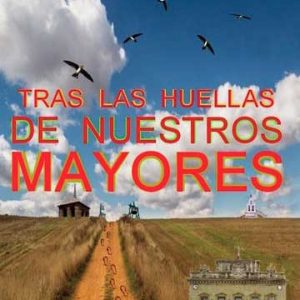 Tras las huellas de nuestros mayores