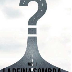 La reina sombra. Vol I