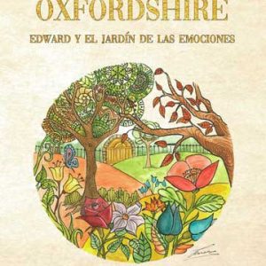 La leyenda de Oxfordshire. Edward y el jardín de las emociones