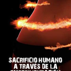 Sacrificio humano hecho a través de la experimentación