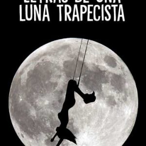 Letras de una luna trapecista