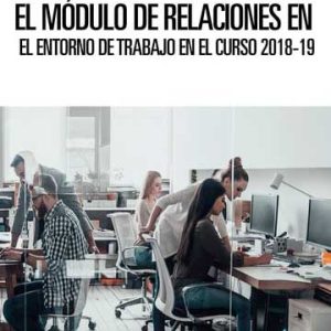 El Módulo de Relaciones en el Entorno de Trabajo en el curso 2018-19