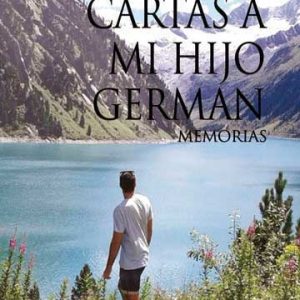 Cartas a mi hijo Germán-Memorias