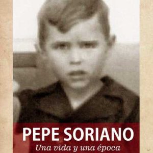 Pepe Soriano; Una vida y una época