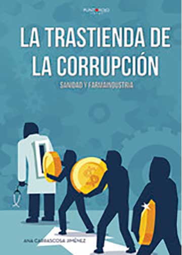 La trastienda de la corrupción "Sanidad y farmaindustria"