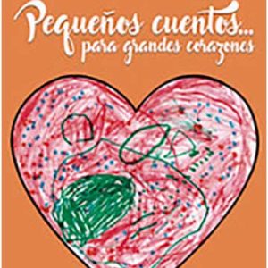 Pequeños cuentos... para grandes corazones